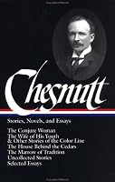 Charles W. Chesnutt Stories, Novels and Essays (Library of America)
