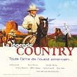 La Legende Country, Toute L'Ame De L'Ouest Americain...