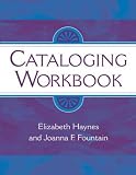 Unlocking the Mysteries of Cataloging: A Workbook of Examples (Library & Information Science Text)