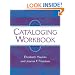 Unlocking the Mysteries of Cataloging: A Workbook of Examples (Library & Information Science Text)