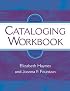 Unlocking the Mysteries of Cataloging: A Workbook of Examples (Library & Information Science Text)