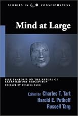 Mind at Large: Institute of Electrical and Electronics Engineers Symposia on the Nature of Extrasensory Perception (Studies in Consciousness)