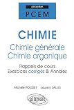 Chimie g�n�rale et chimie organique : Rappels de cours exercices corrig�s, annales