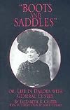 Boots And Saddles: Or Life In Dakota With General Custer