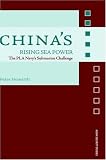 Chinas  Rising Sea Power (The PLA Navys Submarine Challenge) (Asian Security Studies)
