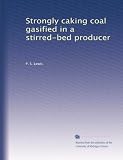 Strongly caking coal gasified in a stirred-bed producer