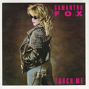 SAMANTHA FOX - Touch Me (I Want Your Body) (Maxi) - Zortam Music