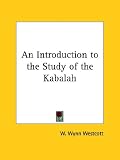 An Introduction to the Study of the Kabalah