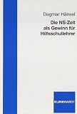 Die NS-Zeit als Gewinn f�r Hilfsschullehrer - Dagmar H�nsel