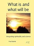 What is and what will be
