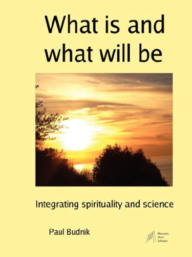 What is and what will be: Integrating spirituality and science