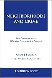 Neighborhoods and Crime: The Dimensions of Effective Community Control