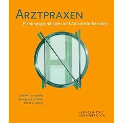 Arztpraxen: Planungsgrundlagen und Architekturbeispiele