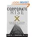 Corporate Rise: The X Principles of Extreme Personal Leadership