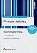 Windows-Scripting. Automatisierte Systemadministration mit Visual Basic/VBScript und COM/.NET