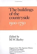 Chapters of the Agrarian History of England and Wales: 5 (Chapters from the "Agrarian History of England & Wales"): Buildings of the Countryside, ... the 'agrarian History of England & Wales' S.)