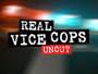 Real Vice Cops Uncut 3/3/2009