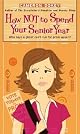 How Not to Spend Your Senior Year (Simon Romantic Comedies)