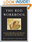 The BDD Workbook: Overcome Body Dysmorphic Disorder and End Body Image Obsessions
