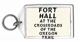 Fort Hall: At The Crossroads Of The Oregon Trail Keychain