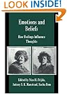 Emotions and Beliefs: How Feelings Influence Thoughts (Studies in Emotion and Social Interaction)