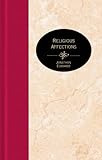 Religious Affections: A Christian's Character Before God