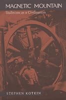 Magnetic Mountain: Stalinism as a Civilization