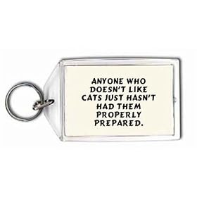 Anyone who doesn't like cats just hasn't had them properly prepared. Keychain