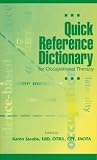 Quick Reference Dictionary for Occupational Therapy