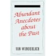 Abundant Anecdotes About The Past