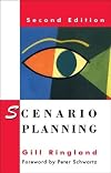 Scenario Planning: Managing for the Future