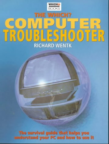 The "Which?" Computer Troubleshooter ("Which?" Consumer Guides)
