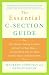 The Essential C-Section Guide: Pain Control, Healing at Home, Getting Your Body Back, and Everything Else You Need to Know About a Cesarean Birth