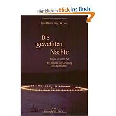 Die geweihten N�chte: Rituale der stillen Zeit. Ein Ratgeber zur Gestaltung von Weihnachten