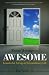From Average to Awesome: Lessons for Living an Extraordinary Life