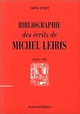 Bibliographie des ecrits de Michel Leiris, 1924 a 1995 (Les cahiers de Gradhiva)