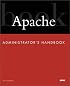 Apache Administrator's Handbook (Developer's Library)