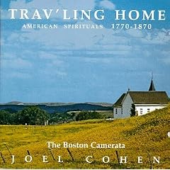 Trav'ling Home - American Spirituals 1770-1870