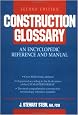 Construction Glossary: An Encyclopedic Reference and Manual, 2nd Edition