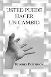 Usted Puede Hacer Un Cambio