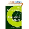 The Environment and Christian Ethics (New Studies in Christian Ethics)