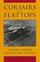 Corsairs and Flattops: Marine Carrier Air Warfare, 1944-1945