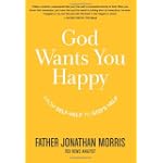 God Wants You Happy: From Self-Help to God's Help