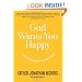 God Wants You Happy: From Self-Help to God's Help