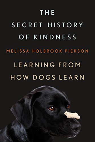 The Secret History of Kindness: Learning from How Dogs Learn