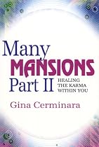 Many Mansions Part II - Healing the Karma Within You (Pt. 2)