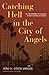 Catching Hell In The City Of Angels: Life And Meanings Of Blackness In South Central Los Angeles (Critical American Studies)