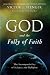 God and the Folly of Faith: The Incompatibility of Science and Religion