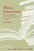 Music Education: Source Readings from Ancient Greece to Today, Third Edition