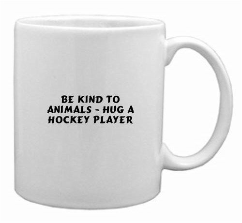 Be kind to animals - Hug a hockey player Mug
